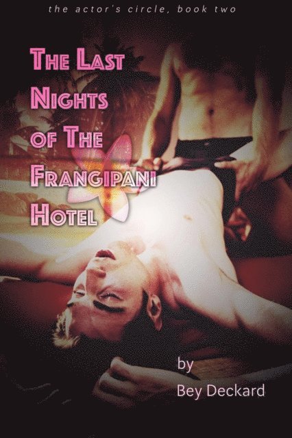 Bey Deckard - Last Nights of The Frangipani Hotel, E-bok