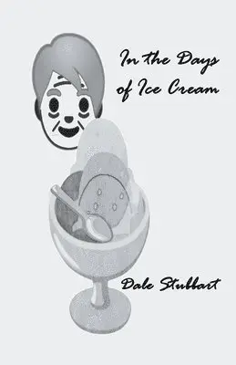 Dale Stubbart - In the Days of Ice Cream, Häftad. Tillgänglighet: Lägg i varukorg