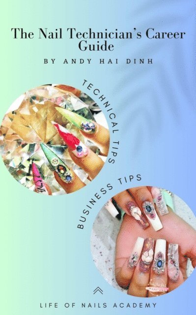 Andy Hai Dinh - Nail technician's Career Guide, E-bok. Tillgänglighet: Lägg i varukorg