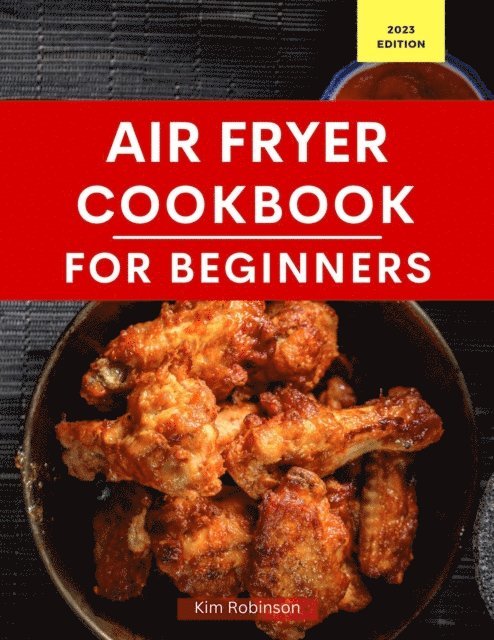 Kim Robinson - Air Fryer Cookbook for Beginners, E-bok