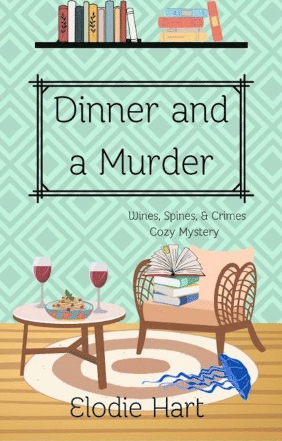 Elodie Hart - Dinner and a Murder, E-bok