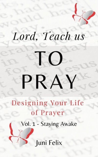 Juni Felix - Lord Teach us to Pray, E-bok