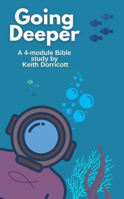 Keith Dorricott - Going Deeper, E-bok