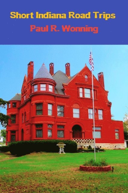 Short Indiana Road Trips