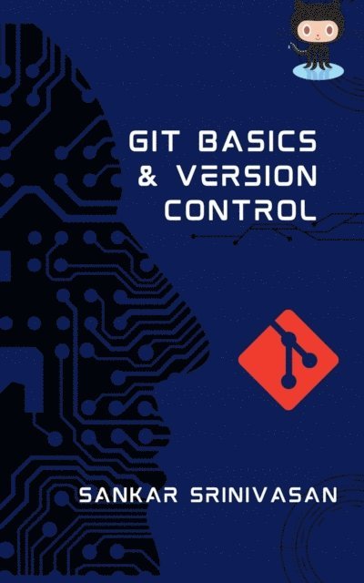 Sankar Srinivasan - Git Basics and Version Control, E-bok. Tillgänglighet: Lägg i varukorg