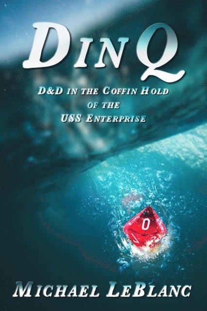 Michael LeBlanc - DinQ: D&D in the Coffin Hold of the USS Enterprise, E-bok