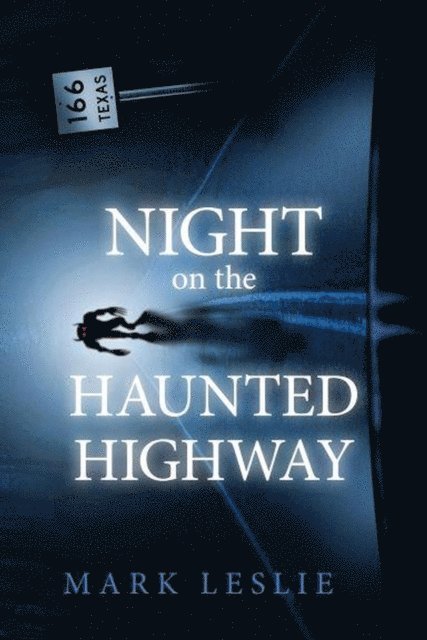 Mark W Leslie - Night on the Haunted Highway, E-bok