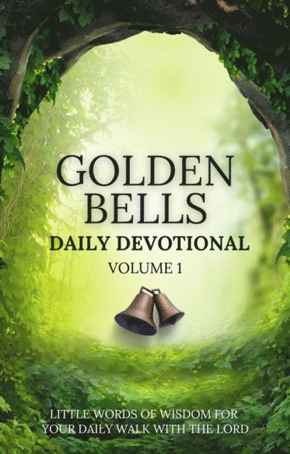 Martin Jones, Andy McIlree, Brian Johnston - Golden Bells Daily Devotional Volume 1, E-bok