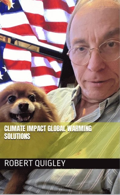 SELINA SHILPEE, Robert Quigley - Climate Impact Global Warning Solutions, E-bok