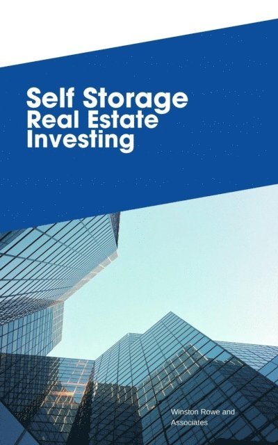 Winston Rowe & Associates, Frank Vogel - Self Storage Real Estate Investing, E-bok