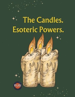 Angeline Rubi and Alina a Rubi - Candles. Esoteric Powers., Häftad
