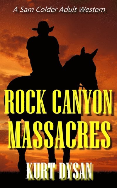Kurt Dysan - Rock Canyon Massacres, E-bok