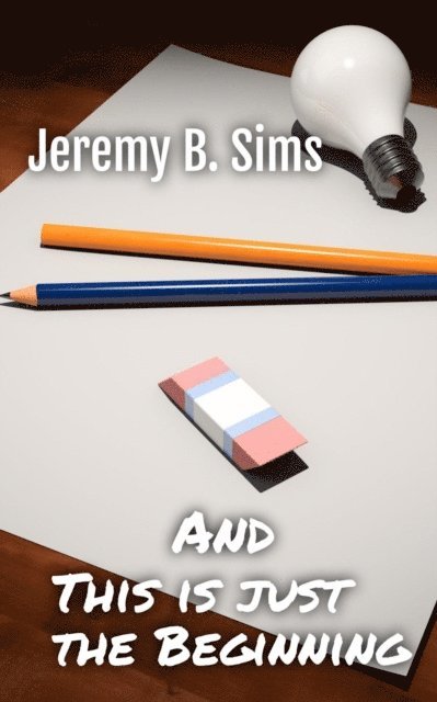 Jeremy B. Sims - and This is just the Beginning, E-bok