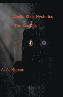 A a Mercer - Apollo Steel Mysteries The Soulless, Häftad