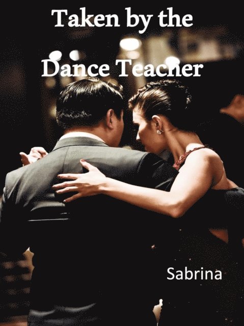 Sabrina - Taken by the Dance Teacher, E-bok