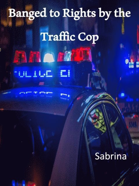 Sabrina - Banged to Rights by the Traffic Cop, E-bok