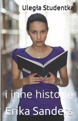 Erika Sanders - Ulegla Studentka i inne historie, Häftad