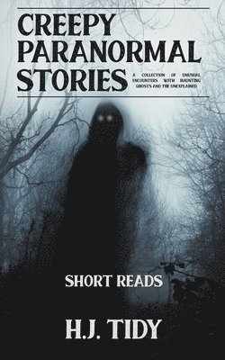 H J Tidy - Creepy Paranormal Stories, Häftad