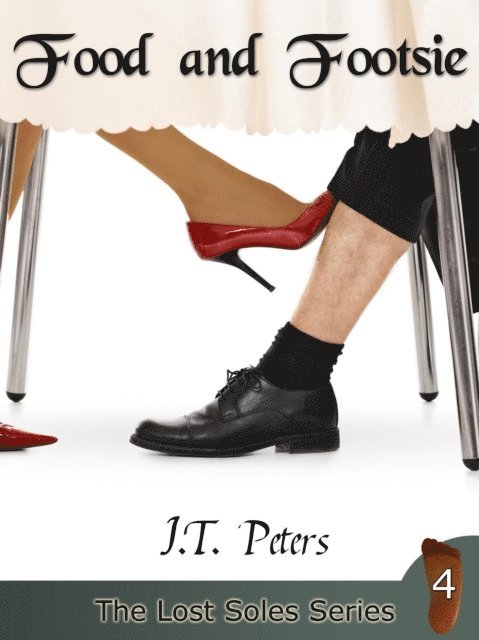 J.T. Peters - Food and Footsie (The Lost Soles Series Book 4), E-bok