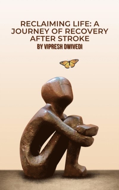 Vipresh Dwivedi - Reclaiming Life: A Journey of Recovery After Stroke, E-bok. Tillgänglighet: Lägg i varukorg