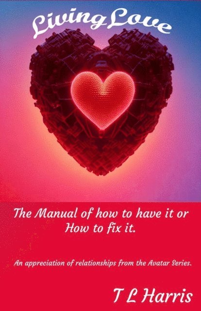 T L Harris - Living Love, E-bok