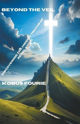 Kobus Fourie - Beyond the Veil, Häftad. Tillgänglighet: Lägg i varukorg