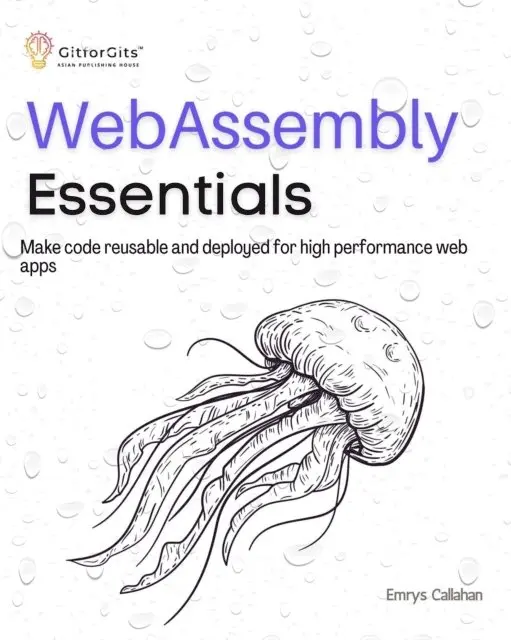 Emrys Callahan - WebAssembly Essentials, E-bok. Tillgänglighet: Lägg i varukorg