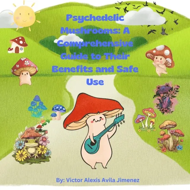 Victor Alexis Avila Jimenez - Psychedelic Mushrooms: A Comprehensive Guide to Their Benefits and Safe Use, E-bok. Tillgänglighet: Lägg i varukorg