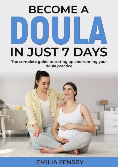 kit sadgrove - Become a Doula in Just 7 Days, E-bok. Tillgänglighet: Lägg i varukorg