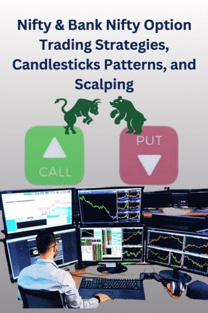 Nifty & Bank Nifty Option Trading Strategies, Candlesticks Patterns, and Scalping