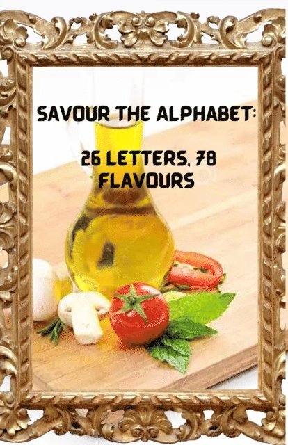 Kobus Fourie - Savour the Alphabet: 26 Letters, 78 Flavours, E-bok. Tillgänglighet: Lägg i varukorg
