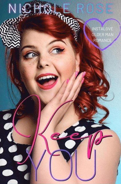 Nichole Rose - Keep You, E-bok