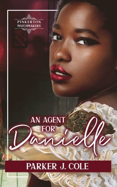 Parker J. Cole - Agent for Danielle, E-bok