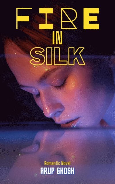 Arup Ghosh - Fire in Silk, E-bok. Tillgänglighet: Lägg i varukorg
