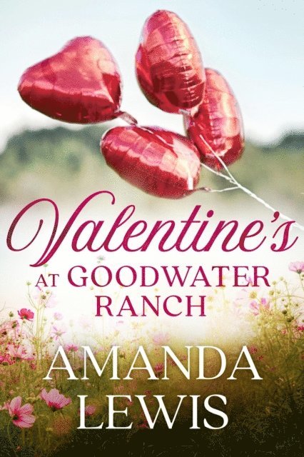 Amanda Lewis - Valentine's at Goodwater Ranch, E-bok