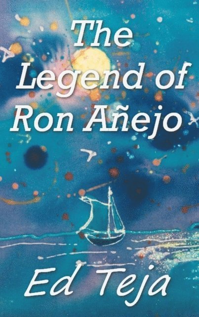 Ed Teja - Legend of Ron Anejo, E-bok
