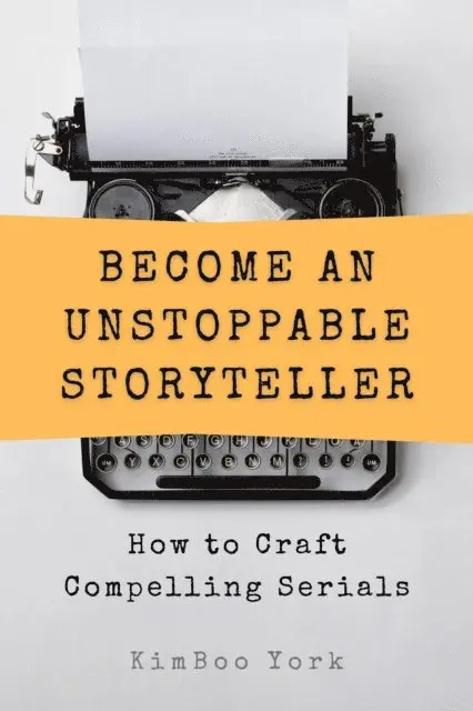 KimBoo York - Become an Unstoppable Storyteller, 2nd Ed., E-bok. Tillgänglighet: Lägg i varukorg