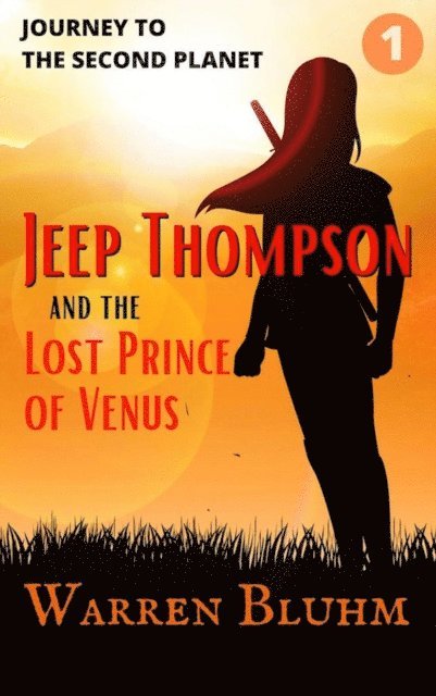 Warren Bluhm - Jeep Thompson & the Lost Prince of Venus: Episode 1: Journey to the Second Planet, E-bok
