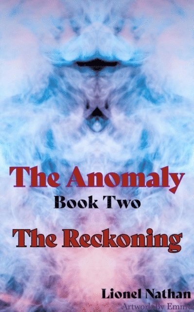 Lionel Nathan - Anomaly   Book Two  The Reckoning, E-bok
