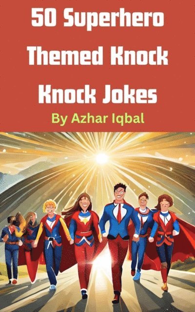 Azhar Iqbal - 50 Superhero Knock Knock Jokes, E-bok