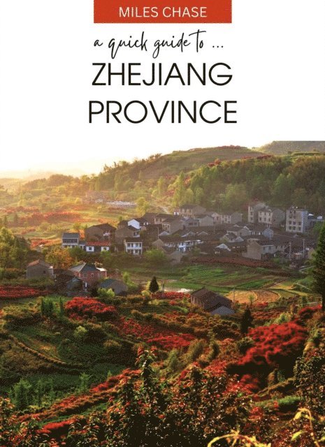 Miles Chase - Quick Guide To ... Zhejiang Province, E-bok. Tillgänglighet: Lägg i varukorg