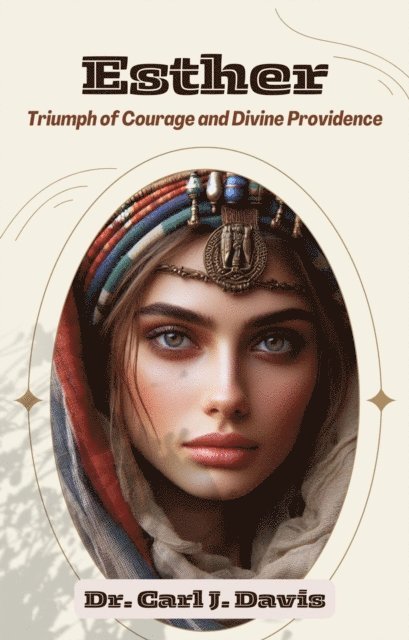 Carl Davis - Esther:  Triumph of Courage and Divine Providence, E-bok