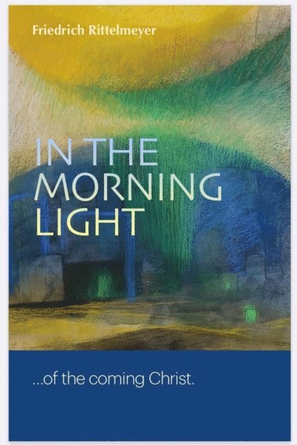Friedrich Rittelmeyer - In the Morning Light, E-bok
