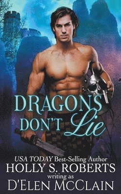 Holly S Roberts - Dragons Don't Lie, Häftad