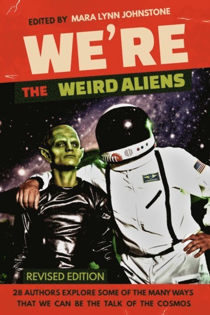 Mara Lynn Johnstone - We're the Weird Aliens, E-bok