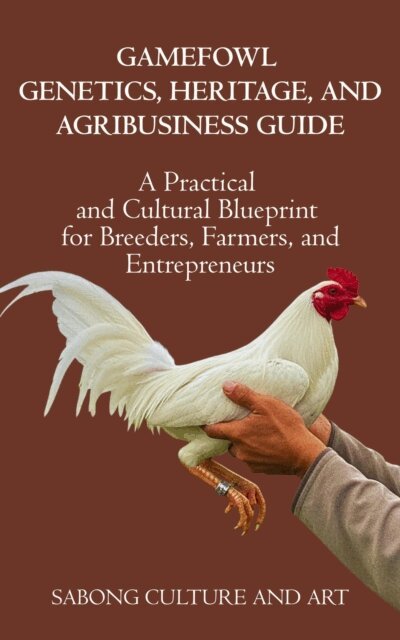 Sabong Culture and Art - Gamefowl Genetics, Heritage, and Agribusiness Guide: A Practical and Cultural Blueprint for Breeders, Farmers, and Entrepreneurs, E-bok. Tillgänglighet: Lägg i varukorg