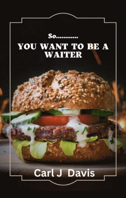 Carl Davis - So......You want to be a Waiter, E-bok