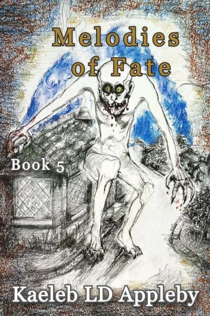 Kaeleb LD Appleby - Melodies of Fate, E-bok