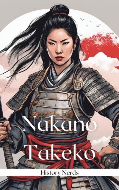 History Nerds - Nakano Takeko, E-bok