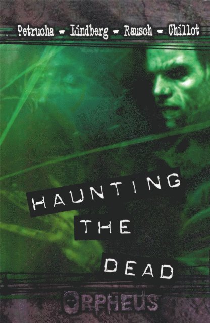 Rick Chillot, Allen Rausch, Seth Lindberg, Stefan Petrucha - Haunting the Dead, E-bok